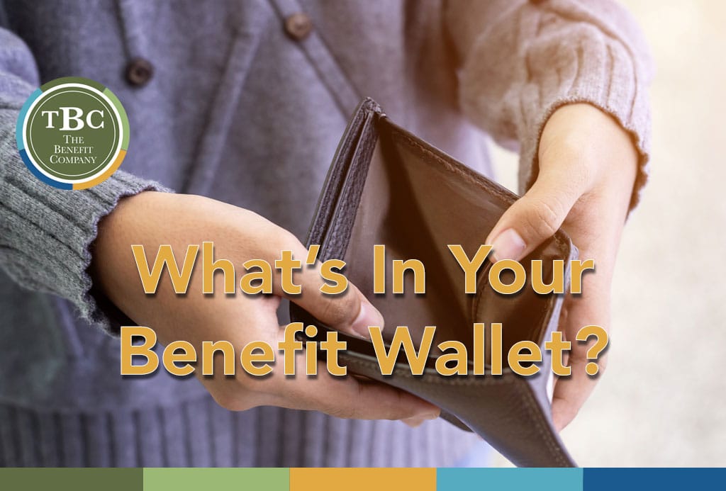 What's in your benefit wallet?