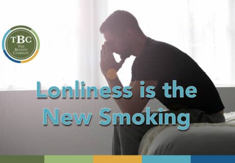 Loneliness is the new smoking.
