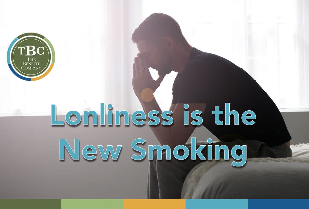 Loneliness is the new smoking.